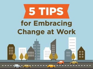 5 Tips for Embracing Change at Work