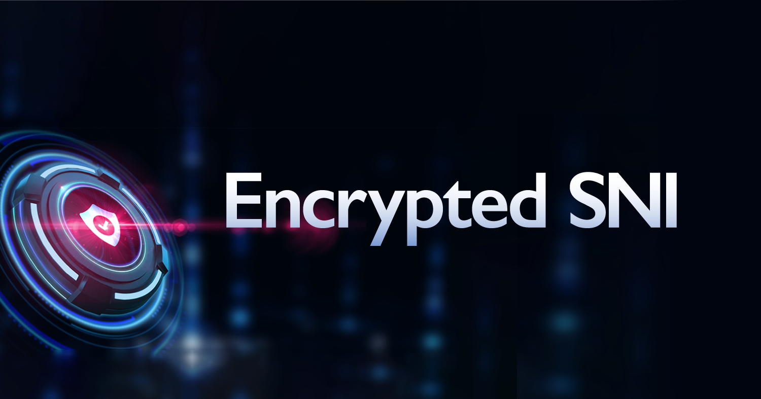 通信先ドメイン名を暗号化！「Encrypted SNI」とは？